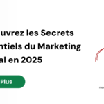 Découvrez les Secrets Essentiels du Marketing Digital en 2025